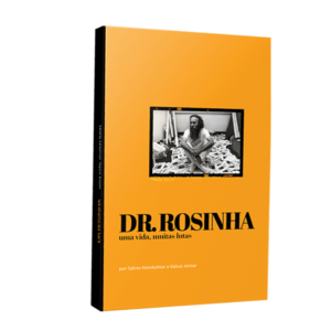 Dr. Rosinha vida e lutas