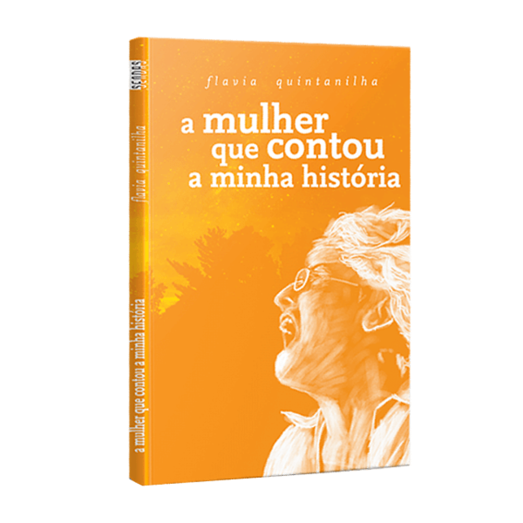 A Mulher que contou a minha história - Flavia Quintanilha 