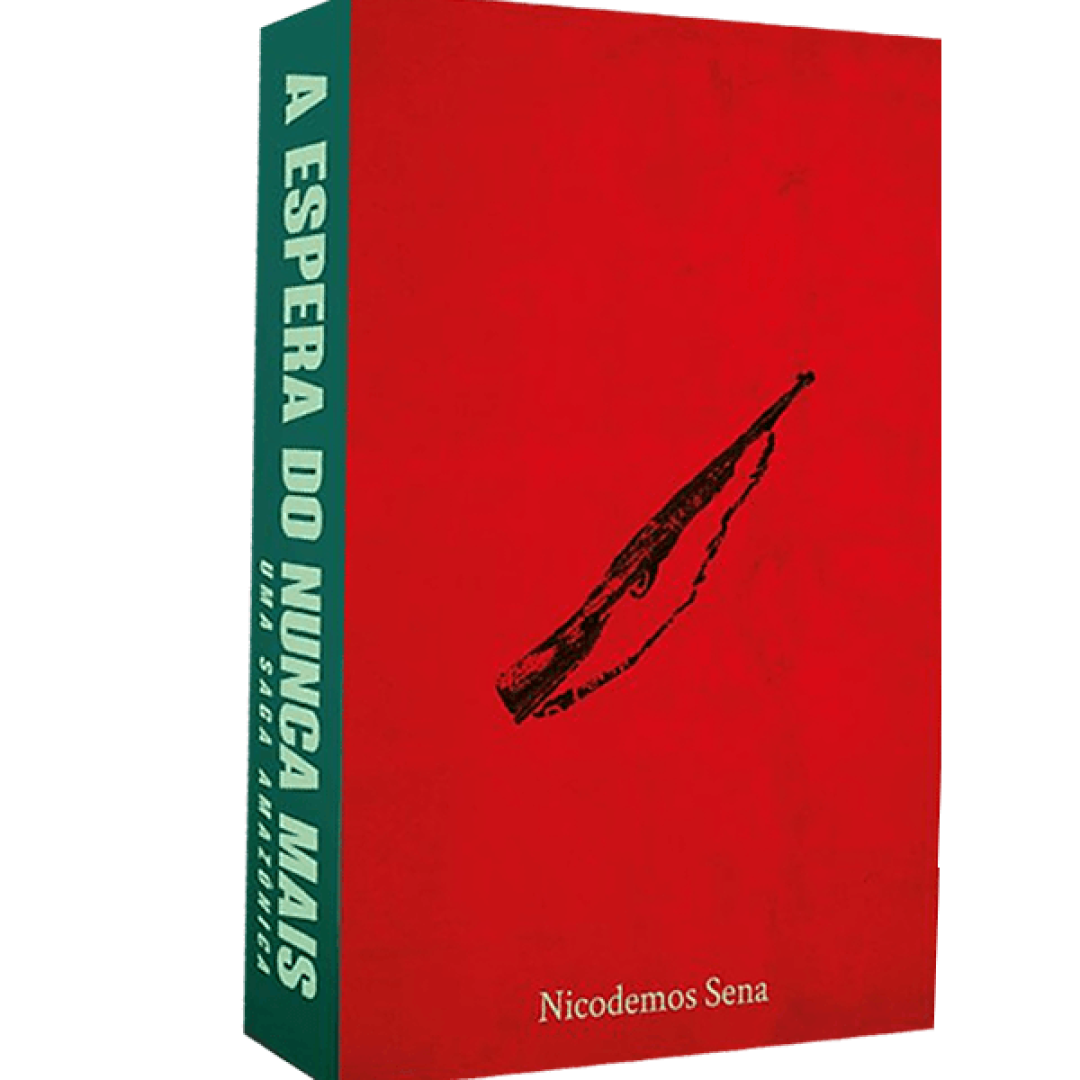 A Espera do Nunca Mais: Uma Saga Amazônica -Nicodemos Sena