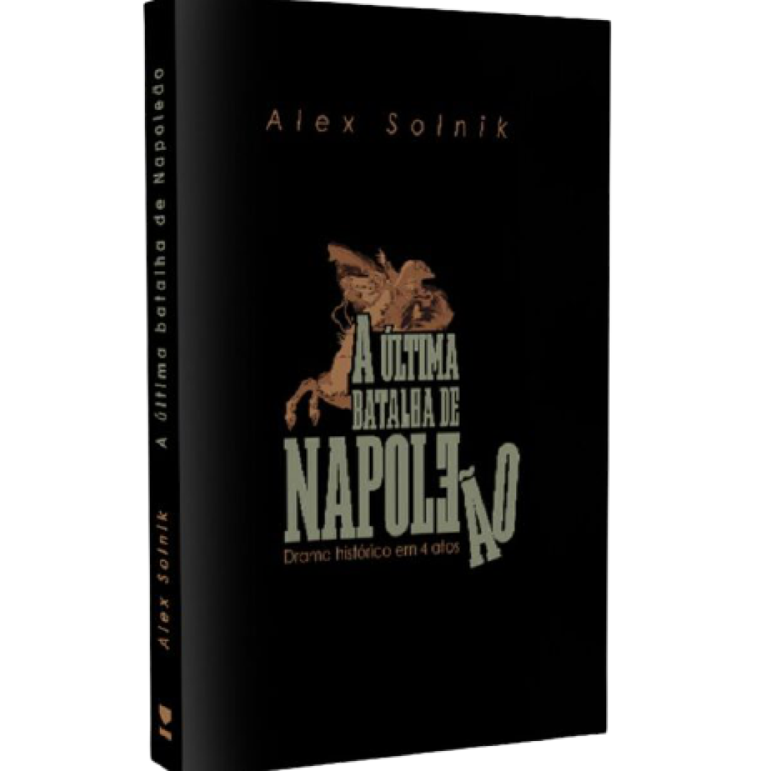 A Última Batalha de Napoleão - Alex Solnik